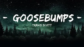 [ 1 Hour Version]  Travis Scott - goosebumps (Lyrics) ft. Kendrick Lamar
