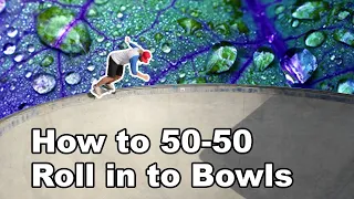 How to 50-50 Roll in Grind into a Bowl || Skateboarding Can be Easy!