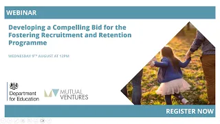 Developing a Compelling Bid for the Fostering Recruitment And Retention Programme