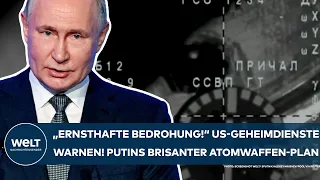 RUSSLAND: "Ernsthafte Bedrohung!" US-Geheimdienste warnen! Das ist Putins brisanter Atomwaffenplan