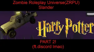 Zombie Roleplay Universe(ZRPU) Slander Part 2