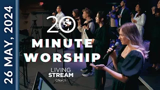 20 Minute Worship | May 26 2024