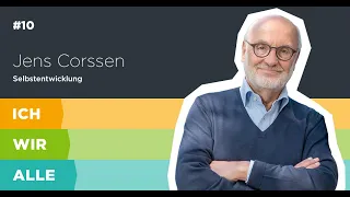 [Martin] Jens Corssen: Selbstentwicklung - die Entscheidung am Leben zu wachsen - ICH WIR ALLE