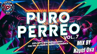 🔥Puro Perreo Vol.7🔥 Mix by Nayef Qva (Bad Bunny,Anuel AA,Youngmiko,Rauw Alejandro)Reggaeton Actual