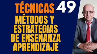 TECNICAS, METODOS Y ESTRATEGIAS DE ENSEÑANZA APRENDIZAJE