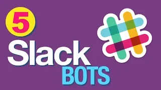 5 Slack Bots that will change your life!