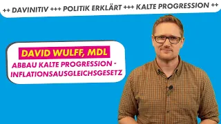 Abbau der Kalten Progression und Inflationsausgleichsgesetz - Einfach erklärt | David Wulff, MdL