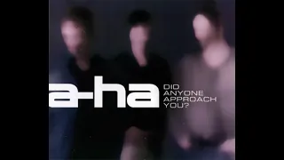 a-ha - Did Anyone Approach You? (Turner Remix)