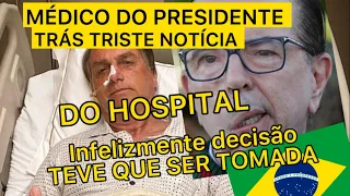 COMUNICADO URGENTE DO HOSPITAL MÉDICO DO PRESIDENTE BOLSONARO TRÁS TRISTE NOTÍCIA