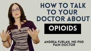 #062 How to talk to your DOCTOR about OPIOIDS. By Dr. Andrea Furlan