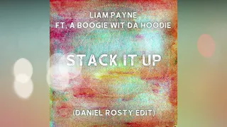 Liam Payne ft. A Boogie Wit Da Hoodie - Stack It Up (Daniel Rosty Bootleg)