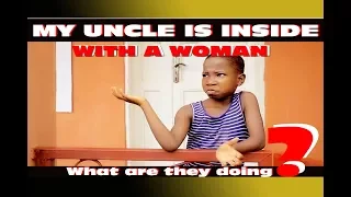 My Uncle is inside with a Woman Emmanuella (Mark Angel Comedy)