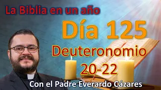 Día 125. Deuteronomio 20-22