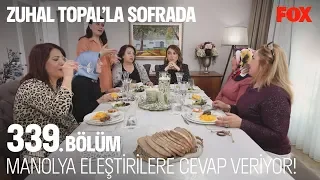 Manolya eleştirilere cevap veriyor! Zuhal Topal'la Sofrada 339. Bölüm