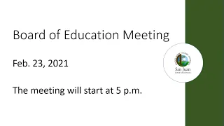 San Juan Unified Board of Education Meeting - Feb. 23, 2021