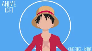 One Piece  - Opening 24 | PAINT [Anime Lofi Hip Hop Remix] By Kame Music