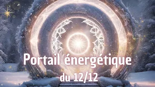 ✨ Que nous apporte le Portail énergétique du 12 Décembre 2023?✨Progression et complétude 🙏🤗