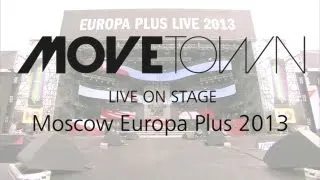 MOVETOWN LIVE IN MOSCOW 2013 at Europa Plus