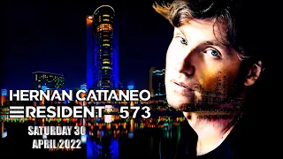 Hernan Cattaneo Resident 573 Abril 30, 2022