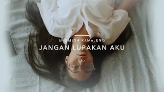 Andmesh - Jangan Lupakan Aku (Official Music Video)