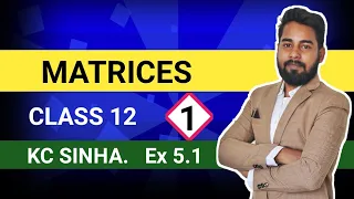 L-1 | Matrices Class 12 | KC Sinha | Ex 5.1 | Mathematics Origin | Deepak Roy