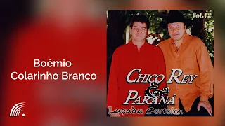 Chico Rey & Paraná - Boêmio Colarinho Branco -  Laçada Certeira