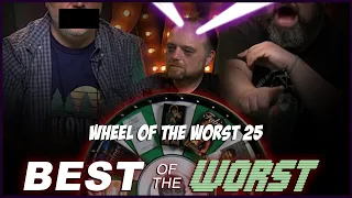 Best of the Worst: Wheel of the Worst #25