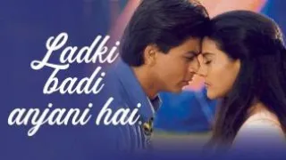 Ladki badi anjani hai | Sharukh Khan ❣️💞 Kajol | Kumar Sanu | Alka yagnik | Romantic songs