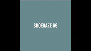 Shoegaze Compilation Vol.69