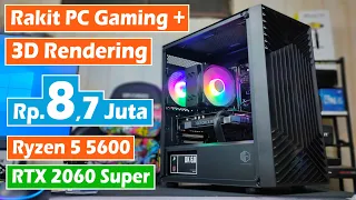 Rakit PC Gaming + 3D Rendering di 8 Jutaan With Ryzen 5 5600 & RTX 2060 Super