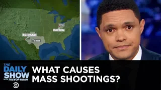 What Causes Mass Shootings? | The Daily Show