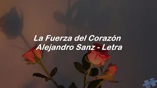 La Fuerza del Corazón - Alejandro Sanz - Letra