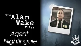 Alan Wake Files | Who is Agent Nightingale?