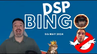 DSP Bingo - 05/05/2024 (SPECIAL GUEST: @spottyhead)
