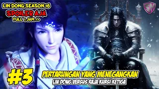 LIN DONG VERSUS RAJA KURSI KETIGA - WU DONG QIAN KUN SEASON 16 SPOILER AJA