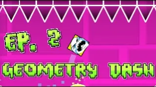 Geometry Dash EP. 2 || Just an Ordinary geometry dash video.