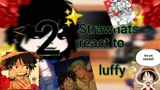 ◇strawhats react to luffy◇{+law} PT 2!!