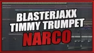 Blasterjaxx & Timmy Trumpet   Narco FL Studio Remake   FREE FLP