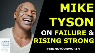 Mike Tyson on Getting Knocked Out: How to Get Back Up After Failure #BringYourWorth