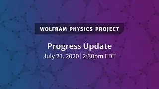 Wolfram Physics Project: Working Session Tuesday, July 21, 2020 [Summer School Projects]