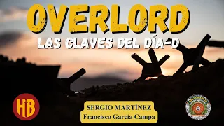 OVERLORD. Las claves del Día-D, el Desembarco de Normandía con  @historiasbelicas​