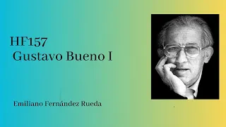 Historia de la filosofía 157: Gustavo Bueno I