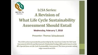 LCSA Series  A Revision of What Life Cycle Sustainability Assessment Should Entail
