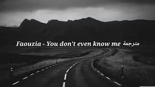 Faôuzia - You don't even know me Lyrics + مترجمة