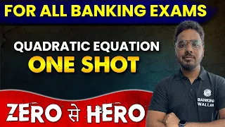 QUADRATIC EQUATION in 1 Shot || From Basics to Advanced || For All Banking Exams ⚡