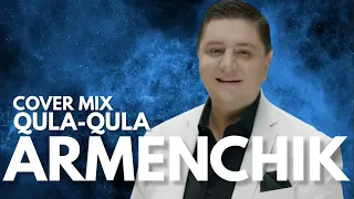 Armenchik "Ampern elan qula-qula" Cover mix