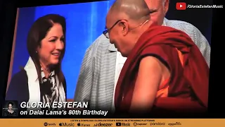 Gloria Estefan on Dalai Lama's 80th Birthday