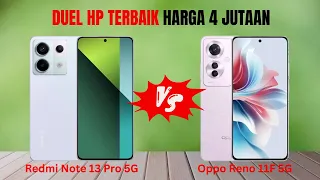 REDMI NOTE 13 PRO 5G VS OPPO RENO 11F 5G || DUEL HP TERBAIK HARGA 4 JUTAAN || INI MENANG BESAR...