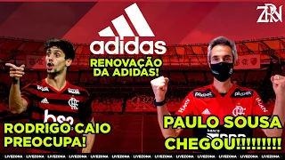 PAULO SOUSA CHEGA AO FLAMENGO | RODRIGO CAIO PREOCUPA | RENOVAÇÃO ADIDAS