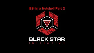 BSI In a Nutshell Part 2 @BlackStarInitiativeSC